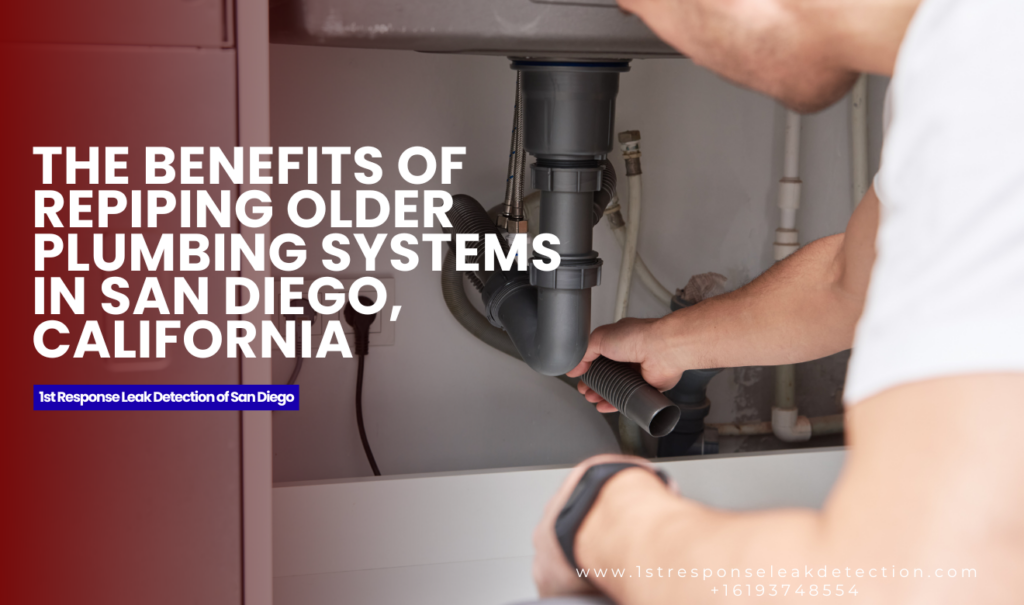 how repiping improves old plumbing San Diego